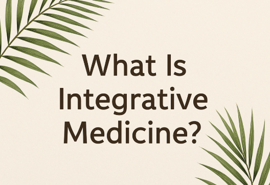 What is Integrative Medicine