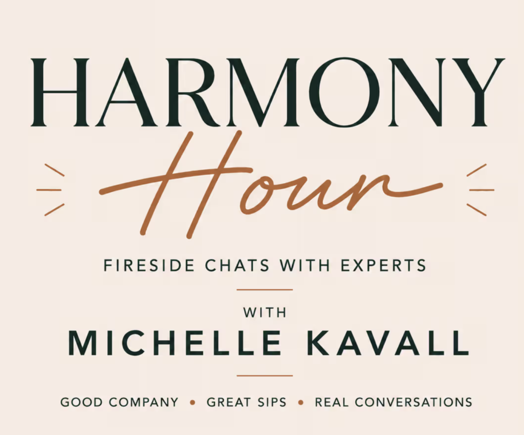 Harmony Hour - Expert Fireside Chat with Michelle Kavall